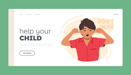 Help Your Child Landing Page Template. Small Boy Plugs Ears With Index Fingers, Ignores Loud Sound. Child Character