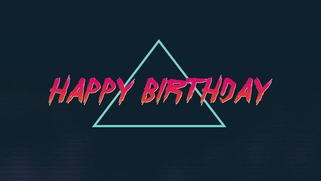 Happy Birthday with neon triangle in 80s style, motion holidays and promo style background