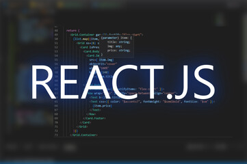 React Js inscription against  code background. Technology concept. Learn react programming language, web development.