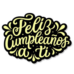 Happy Birthday to you in Spanish. Hand lettering golden text isolated on white background. Vector typography for birthday decorations, cards, posters, banners, balloons - 607445930