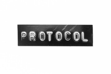 Black color banner that have embossed letter with word protocol on white paper background