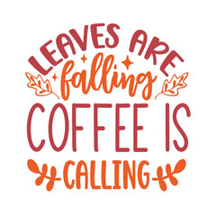 Leaves are falling coffee is calling