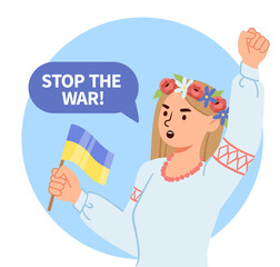Stop war in Ukraine. Woman with flag in traditional national Ukranian dress and wreath. Fight for independence and rights, patriotism. Peace and freedom. Cartoon flat vector illustration