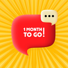 1 month to go banner. Speech bubble with 1 month to go text. Business concept. 3d illustration. Pop art style. Vector line icon for Business and Advertising.