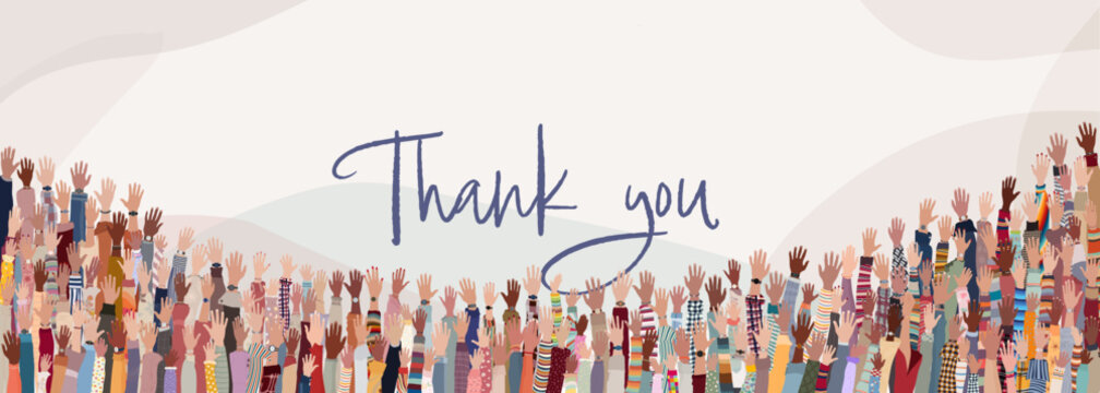 Banner - group of raised hands of many multicultural people with the handwritten text -Thank You- Gratitude between co-workers or friends. Appreciation. Community. Feedback. Followers