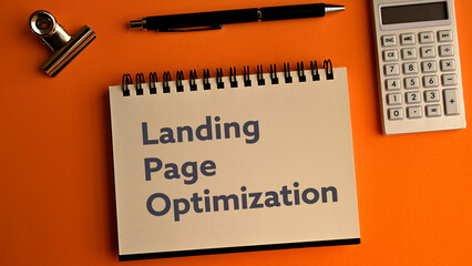 There is notebook with the word Landing Page Optimization. It is as an eye-catching image.