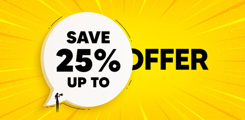 Save up to 25 percent tag. Chat speech bubble banner. Discount Sale offer price sign. Special offer symbol. Discount speech bubble message. Talk box background. Vector