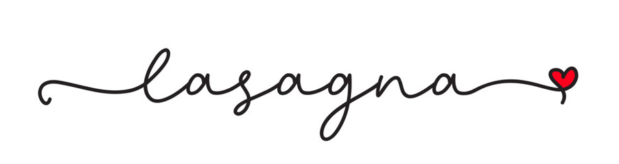 Lasagna love. Italian food. Vector logo word. Design for t-shirt, poster, banner, menu cafe. Hand drawn calligraphy text. Typography lasagna logo with heart symbol. Signboard food text icon lasagna.