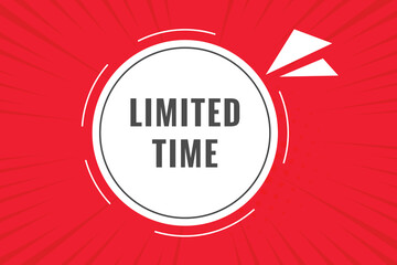 Limited Time Button. Speech Bubble, Banner Label Limited Time