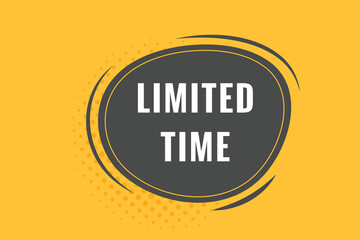Limited Time Button. Speech Bubble, Banner Label Limited Time