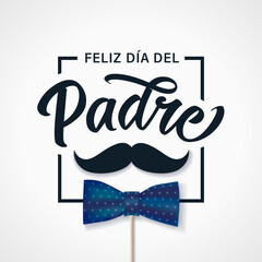 Feliz dia del Padre calligraphy greetings in frame with mustache and bow tie. Translation from Spanish Happy Father's Day - Feliz dia del Padre. Vector illustration - obrazy, fototapety, plakaty
