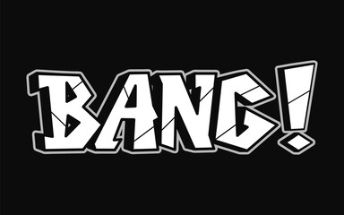 Bang - single word, letters graffiti style. Vector hand drawn logo. Funny cool trippy word Bang, fashion, graffiti style print t-shirt, poster concept
