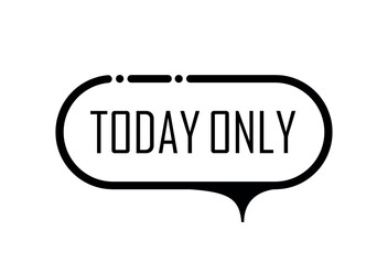 TODAY ONLY sign on white background