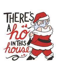There's A Ho In This House Naughty Santa Claus Sexy Funny Christmas New Year
