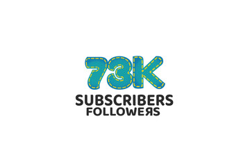 73K, 73.000 Subscribers Followers for internet, social media use - vector
