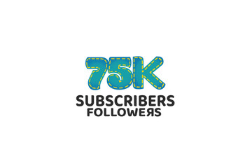  75K, 75.000 Subscribers Followers for internet, social media use - vector