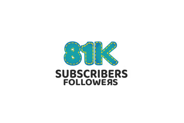 81K, 81.000 Subscribers Followers for internet, social media use - vector