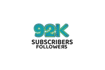 92K, 92.000 Subscribers Followers for internet, social media use - vector