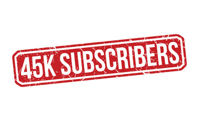 45k Subscribers grunge rubber stamp on white background. 45k Subscribers Rubber Stamp.