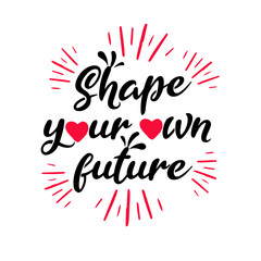 Shape Your Own Future, Typographical Posters Vector Design, Simple Stock Vector Design