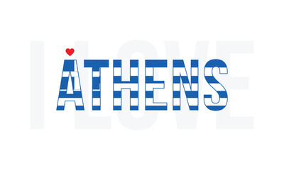 I love Athens, Athens, Athens is the capital of Greece, City of Greece, Athens, Love Athens, Love, I love Greece, Flag of Greece, Independence day of Greece