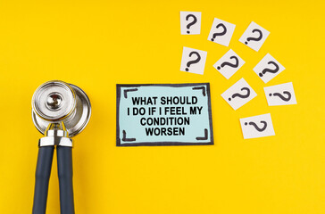 What should I do if I feel my condition worsen