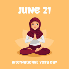 Muslim girl wearing hijab practice yoga sitting in lotus pose. June 21. International Yoga Day inscription. Flat vector cartoon illustration