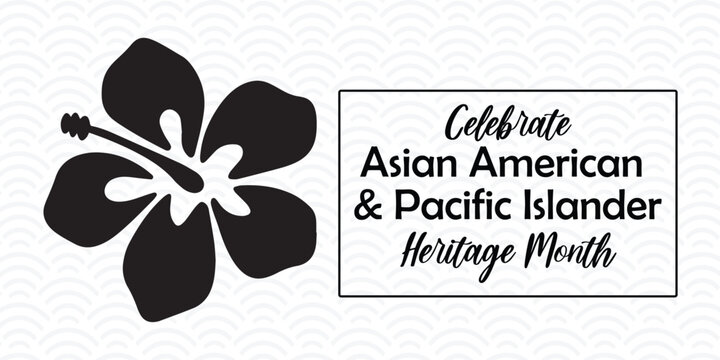 Asian American, Pacific Islander Heritage Month Vector Banner With Tropical Hibiscus Icon, Hand Drawn Hawaiian Flower Silhouette. Greeting Card, AAPI Print