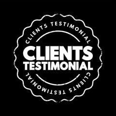 Clients Testimonial - effectively a review from a client, letting other people know how your products or services benefitted them, text concept stamp