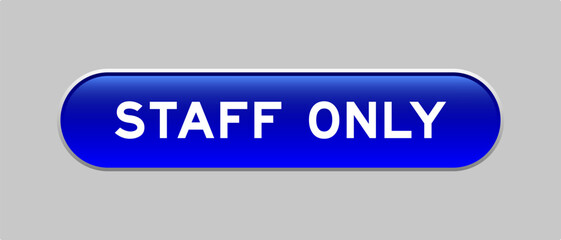 Blue color capsule shape button with word staff only on gray background