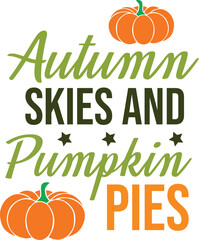 autumn skies and pumpkin pies svg