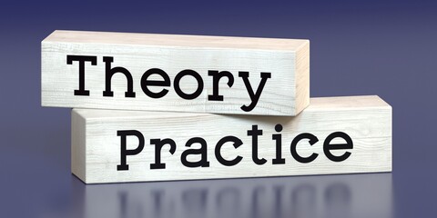 Theory, practice - words on wooden blocks - 3D illustration