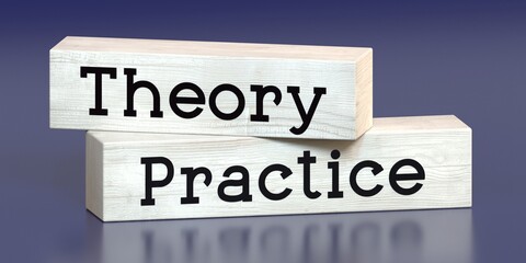 Fototapeta premium Theory, practice - words on wooden blocks - 3D illustration