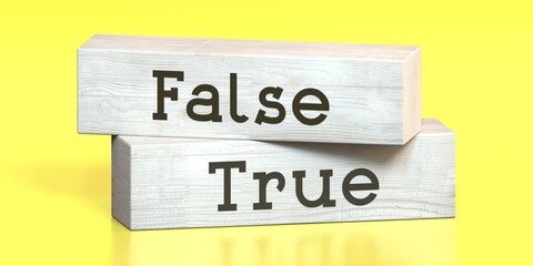 False, true - words on wooden blocks - 3D illustration