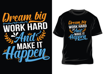 Dream big work hard typography graphic design, for t-shirt prints, vector illustration, t-shirt design