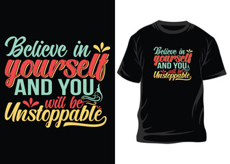 Believe in yourself typography graphic design, for t-shirt prints, vector illustration, t-shirt design