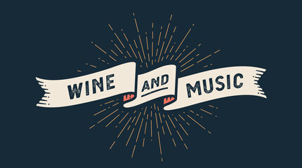 Wine and Music, ribbon banner. Colorful ribbon banner with text, phrase Wine and Music. Isolated vintage graphic silhouette ribbon with text wine music, signboard, banner, ribbon. Vector Illustration - 608189936