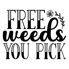 Free Weeds You Pick Svg