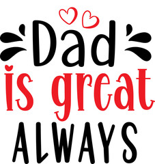 Dad is great always 