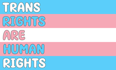 Trans Rights Are Human Rights banner with trans flag colors