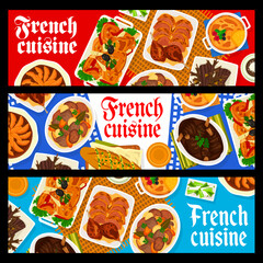 French cuisine food banners. Chocolate cake log, roasted lamb leg and baguette with garlic herb butter, baked chicken with tomatoes, duck confit and apple pie, creme brulee, vegetable meat stew Daube