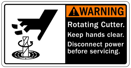 Rotating equipment hazard sign and labels rotating cutter, keep hand clear