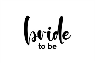 Bride to be lettering emblem. Modern calligraphy. Hand crafted design elements for your wedding