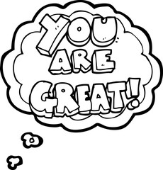 you are great freehand drawn thought bubble cartoon symbol