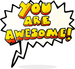 freehand drawn speech bubble cartoon you are awesome text