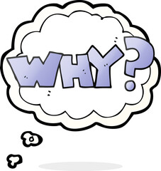 freehand drawn thought bubble cartoon shout WHY?