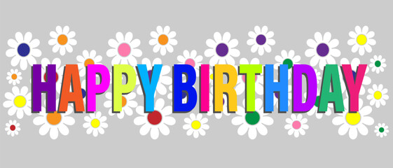 Happy Birthday lettering with daisies background. Vector illustration.