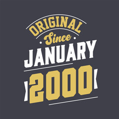 Original Since January 2000. Born in January 2000 Retro Vintage Birthday