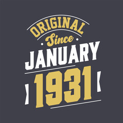 Original Since January 1931. Born in January 1931 Retro Vintage Birthday