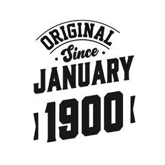 Born in January 1900 Retro Vintage Birthday, Original Since January 1900